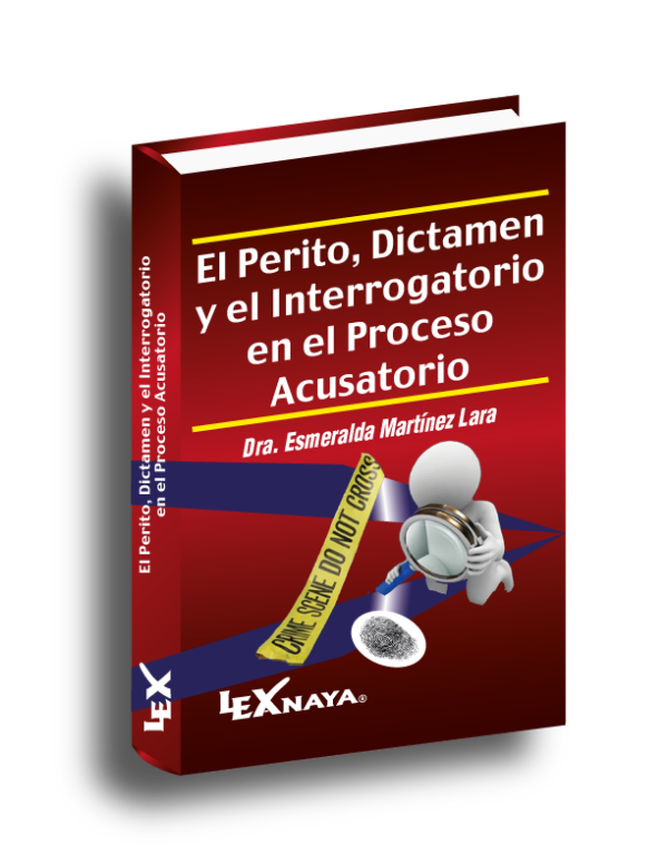 El Perito, Dictamen y el Interrogatorio en el Proceso Acusatorio