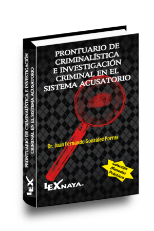 Prontuario de Criminalística e Investigación Criminal en el Sistema Acusatorio